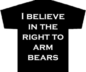 I believe 
in the right to arm bears